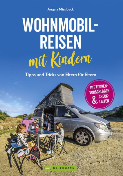 Angela Misslbeck - Wohnmobilreisen mit Kindern - Tipps und Tricks von Eltern für Eltern
