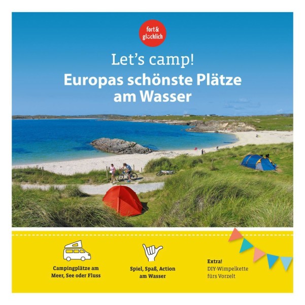 Let's camp! - Europas schönste Plätze am Wasser