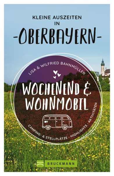 Wilfried & Lisa Bahnmüller - Week-end et camping-car - Haute Bavière
